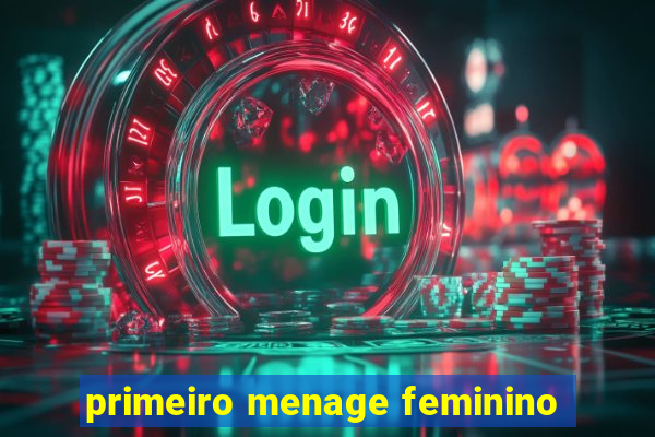 primeiro menage feminino